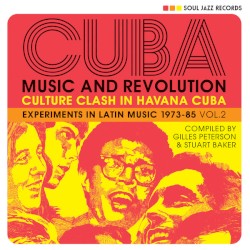 Cuba: Music and Revolution (Culture Clash in Havana Cuba: Experiments in Latin Music 1973-85 Vol. 2)