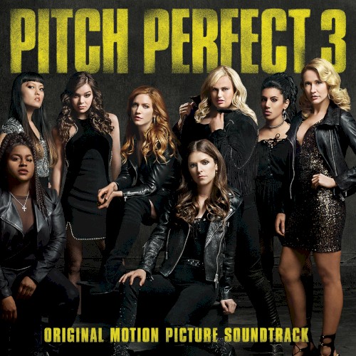 Pitch Perfect 3: Original Motion Picture Soundtrack