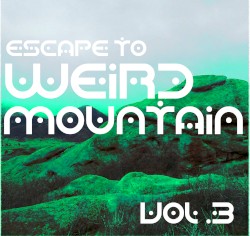 Escape to Weird Mountain, Volume 3