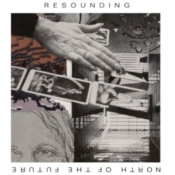 Resounding: North of The Future