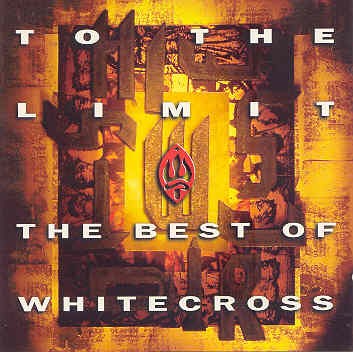 To the Limit: The Best of Whitecross