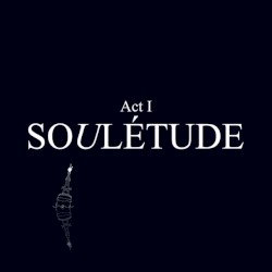 Act I: Soulétude