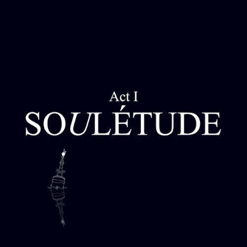 Act I: Soulétude