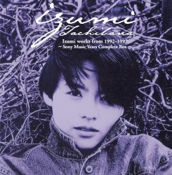 Izumi works from 1992–1997 〜Sony Music Years Complete Box〜