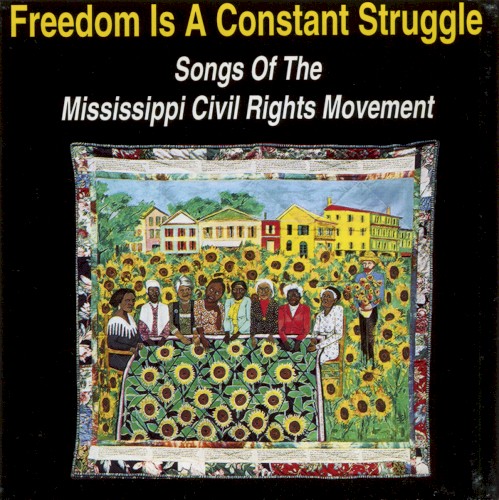 Freedom Is a Constant Struggle: Songs of the Mississippi Civil Rights Movement