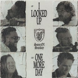 I Looked Up / One More Day