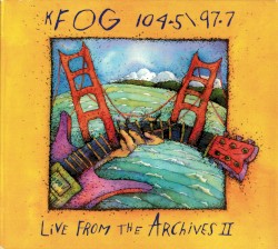 KFOG: Live From the Archives II