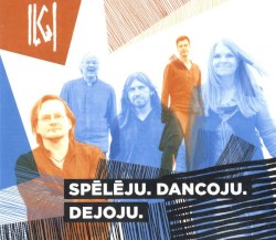 Spēlēju. Dancoju. Dejoju.