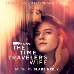 The Time Traveler’s Wife: Season 1 (Soundtrack from the HBO® Original Series)