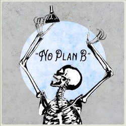 No Plan B