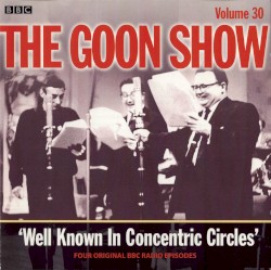 The Goon Show, Volume 30: “Well Known in Concentric Circles”