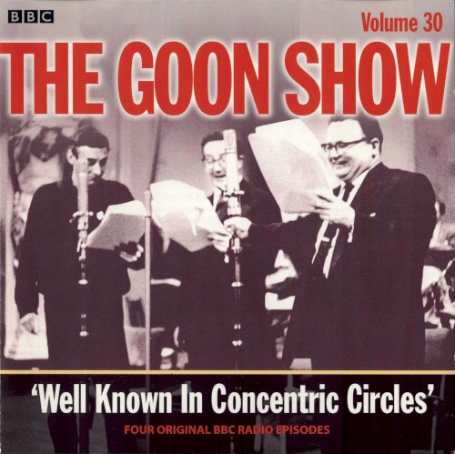 The Goon Show, Volume 30: “Well Known in Concentric Circles”