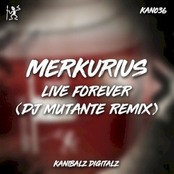 Live Forever (DJ Mutante remix)