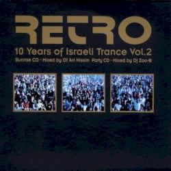Retro: 10 Years of Israeli Trance, Volume 2
