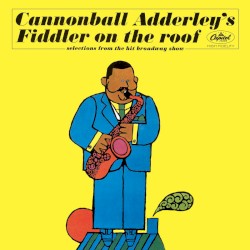 Cannonball Adderley’s Fiddler on the Roof: Selections From the Hit Broadway Show