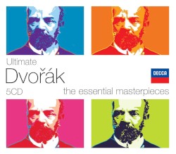 Ultimate Dvorák: The Essential Masterpieces