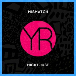 Might Just