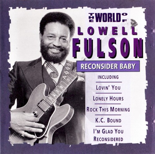 The World of Lowell Fulson: Reconsider Baby