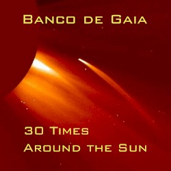 30 Times Around the Sun