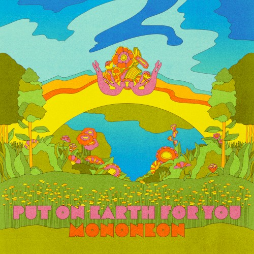 Put On Earth For You