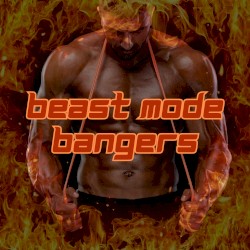 BEAST MODE BANGERS