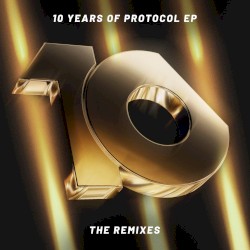 10 Years of Protocol EP - The Remixes
