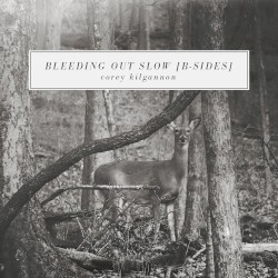 Bleeding out Slow (B‐Sides)