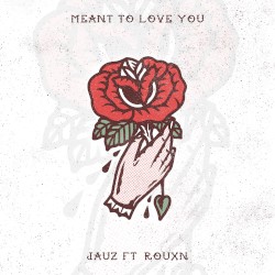 Meant To Love You