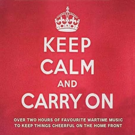 Keep Calm and Carry On