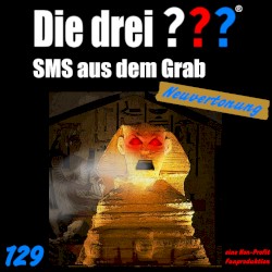 Die drei ??? 129: SMS aus dem Grab