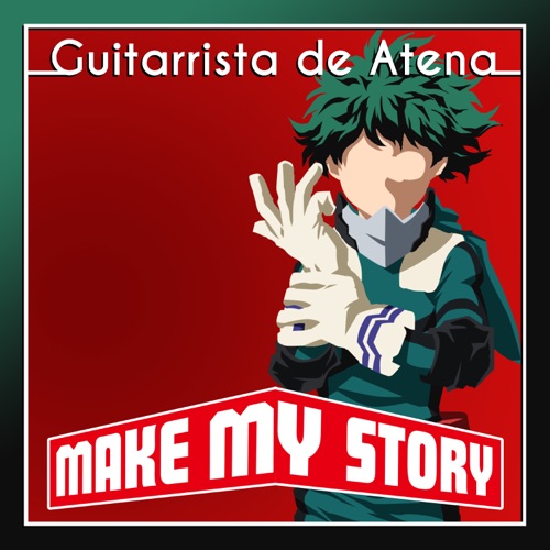 Make My Story (From "Boku no Hero Academia")