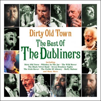 Dirty Old Town: The Best of the Dubliners