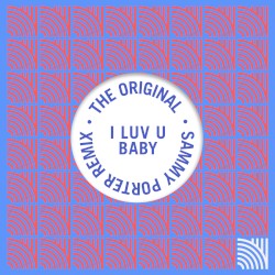 I Luv U Baby (Sammy Porter extended remix)