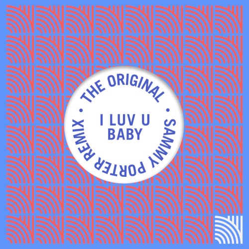 I Luv U Baby (Sammy Porter extended remix)
