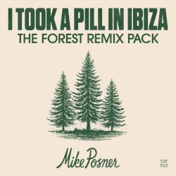 I Took a Pill in Ibiza (The Forest Remix Pack)