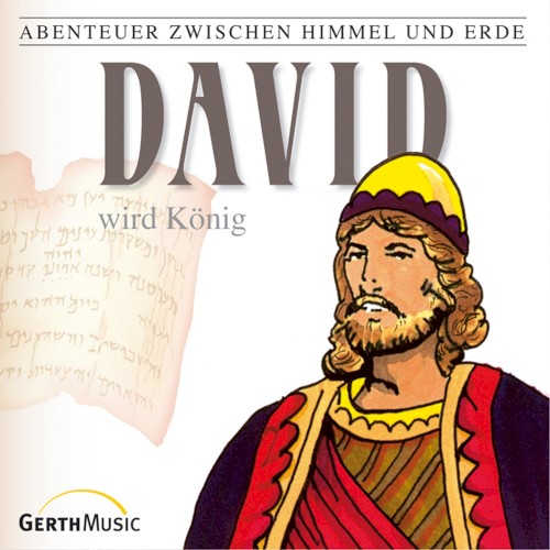Abenteuer zwischen Himmel und Erde 11 - David wird König