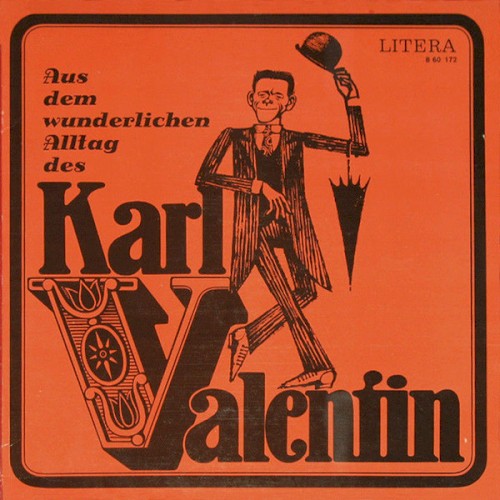 Aus dem wunderlichen Alltag des Karl Valentin