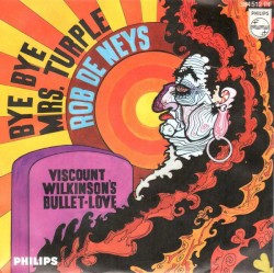 Bye Bye Mrs. Turple / Viscount Wilkinson’s Bullet Love