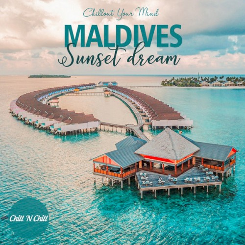 Maldives Sunset Dream: Chillout Your Mind