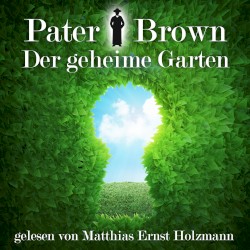 Pater Brown: Der geheime Garten