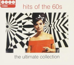 Hits of the 60s: The Ultimate Collection