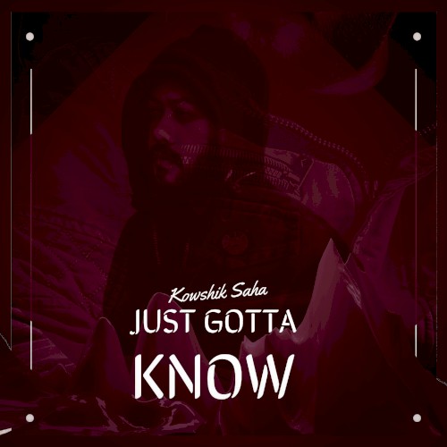 Just Gotta Know
