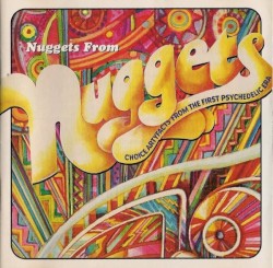 Nuggets From Nuggets: Choice Artyfacts From the First Psychedelic Era