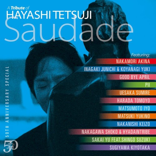 50th Anniversary Special A Tribute of Hayashi Tetsuji –Saudade–