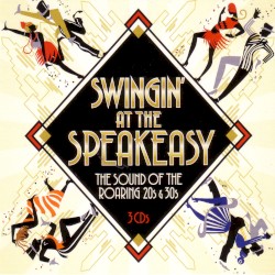 Swingin’ at the Speakeasy: The Sound of the Roaring 20s & 30s