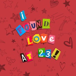 I found Love at 23
