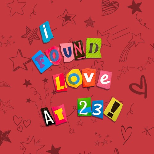 I found Love at 23