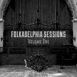 Folkadelphia Sessions, Volume I