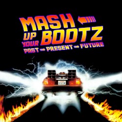Mash‐Up Your Bootz Party Sampler, Vol. 100: Past ‐‐> Present ‐‐> Future