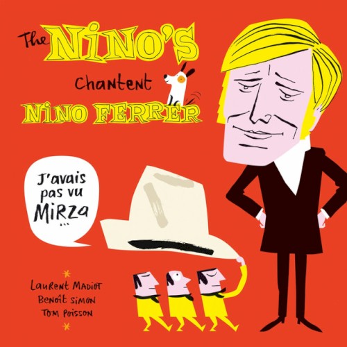 J’avais pas vu Mirza… (The Nino’s chantent Nino Ferrer)